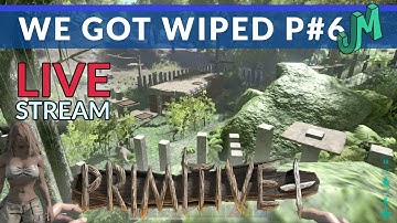 Ark 🍖 WE GOT WIPED P#6 | Primitive Plus Gameplay Stream