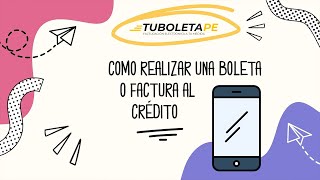 APP MÓVIL TUBOLETAPE: COMO REALIZAR UNA BOLETA O FACTURA AL CRÉDITO screenshot 3