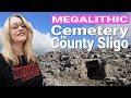 Carrowkeel Megalithic Cemetery, History, Excavation & Neolithic Village. County Sligo, Ireland