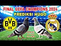 FINAL🏆🏆 DORTMUND VS REAL MADRID || UEFA CHAMPIONS LEAGUE 2024 || PREDIKSI JUARA VERSI HUGO