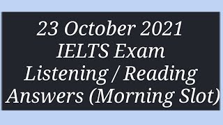 23 October 2021 Ielts Exam Listening/Reading Answers | Academic+General ?