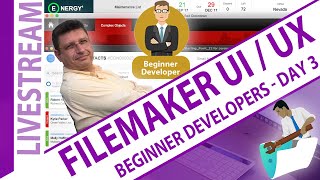 FileMaker UI-UX Design - Beginner Developers - Day 3 - Claris FileMaker UI / UX Day 3