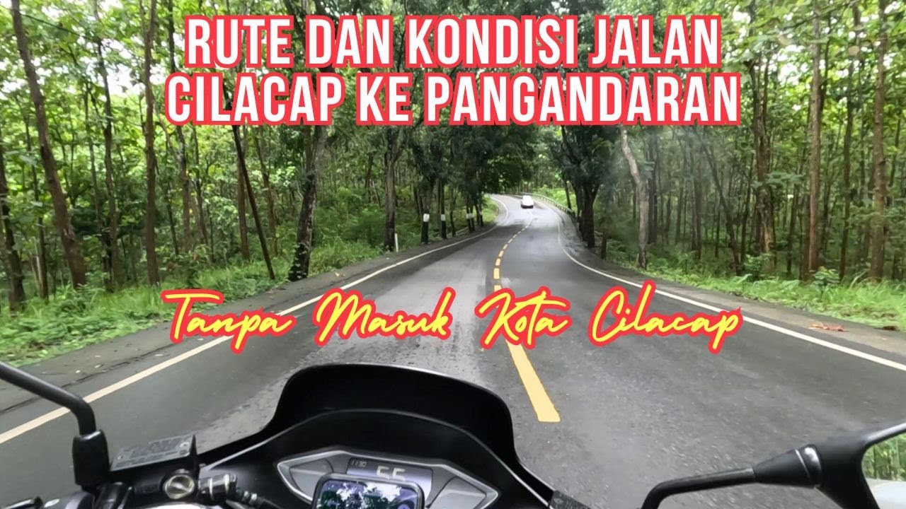 Rute dan Kondisi Jalan dari Cilacap ke Pangandaran