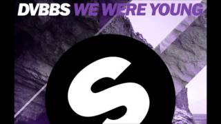 DVBBS - We Were Young (Original Mix)