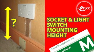 SOCKET & LIGHT SWITCH MOUNTING HEIGHT -Part M building regulations new build, rewires & extensions
