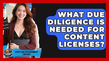 What Due Diligence Is Needed For Content Licenses? - Sports and Entertainment Law Guru