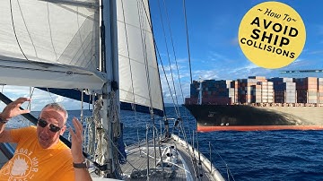 Avoiding Ship Collisions for Sailors - How To NOT Get Run Over By a Tanker