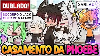 [ DUBLADO ] CASAMENTO DA PHOEBE E OUTRAS HISTORIAS 🔥 l MINI FILME GACHA LIFE