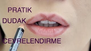 Pratik Dudak Çevrelendirme (Dudak Kalemiyle) Ⅰ Aslı Özdel