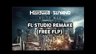 [Free flp] Hardwell and Suyano - Go To War [Fl studio 12 Remake]