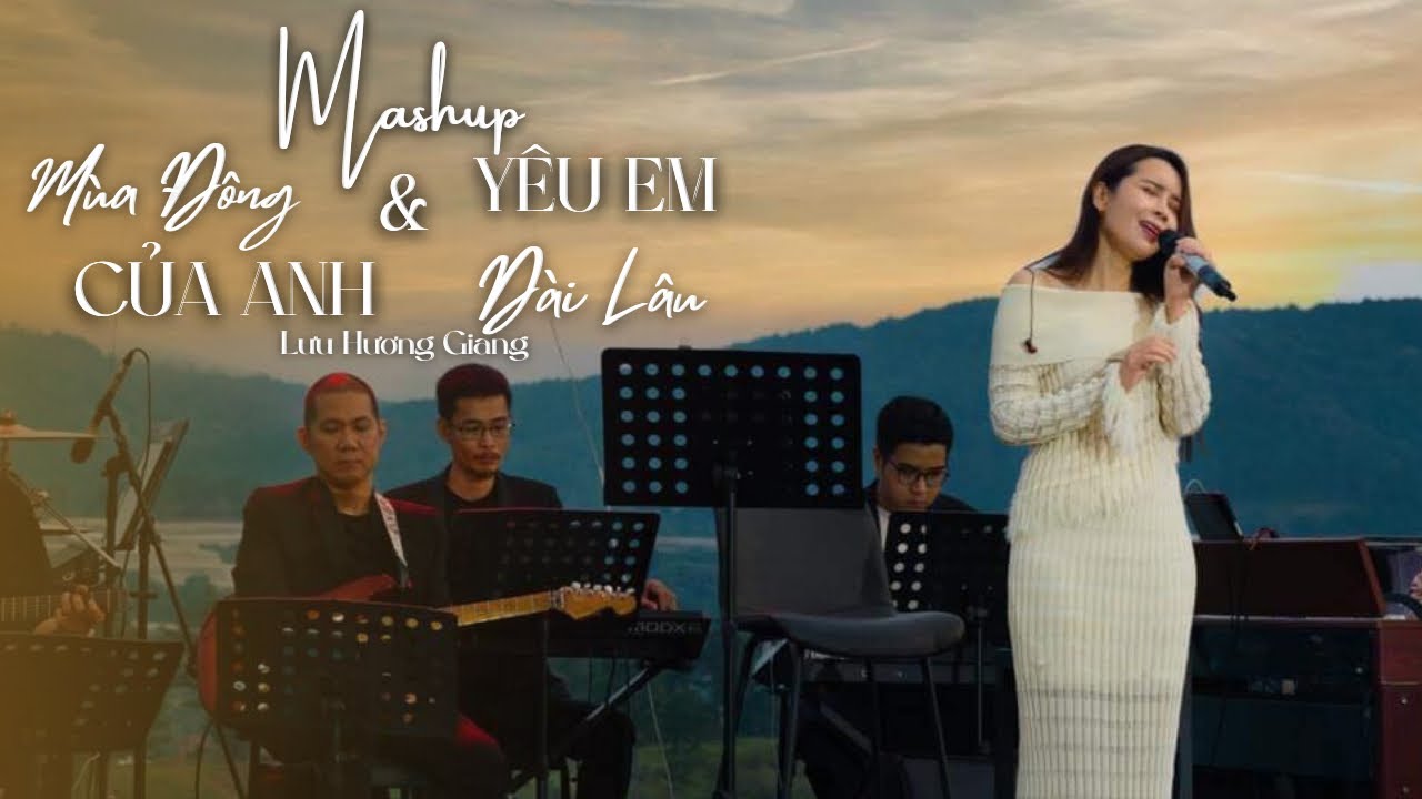Mashup Mùa Đông Của Anh, Yêu Em Dài Lâu | Lưu Hương Giang at Mây Lang Thang
