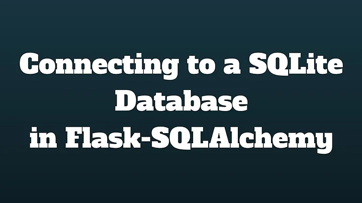 Connecting to a SQLite Database Using Flask-SQLAlchemy