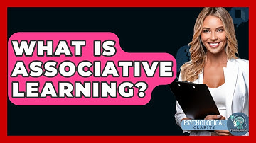 What Is Associative Learning? - Psychological Clarity