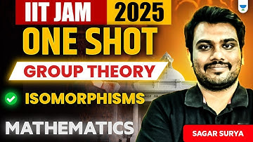 IIT JAM One Shot - Group Theory | Isomorphisms | Quick Revision | IIT JAM | GATE | CSIR NET