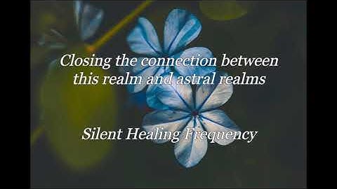 Closing the connection between this realm and astral realms