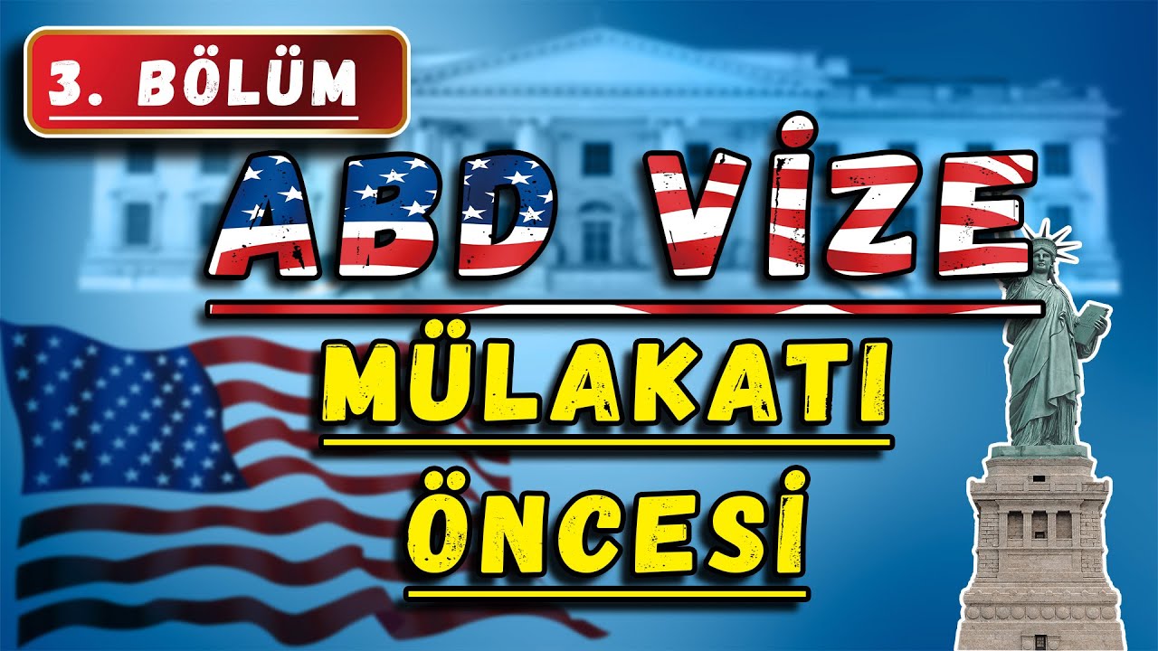 Amerika Vize Mülakatına Hazırlık | BÖLÜM 3