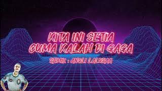 DJ KITA INI SETIA CUMA KALAH DI GAGA - ANGLI LALURAA - NEW REMIX DISCO TANAH 2022