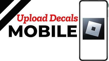 How To Upload Decals To Roblox On Mobile ?