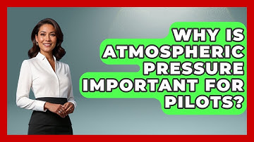 Why Is Atmospheric Pressure Important For Pilots? - Weather Watchdog