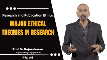 Major Ethical Theories in Research | Research and Publication Ethics #profdrrajasekaran