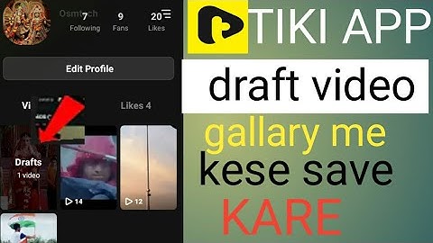 tiki app draft video gallery me kese save kare