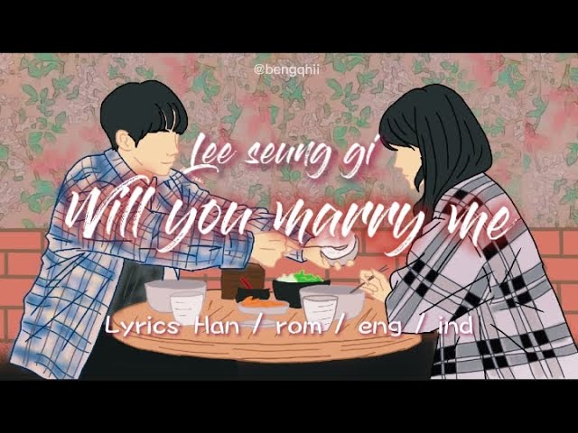 Lee seung gi - will you marry me (LIRIK han /rom /eng /ind) jung bareum u0026 oh bong yi couple mouse class=