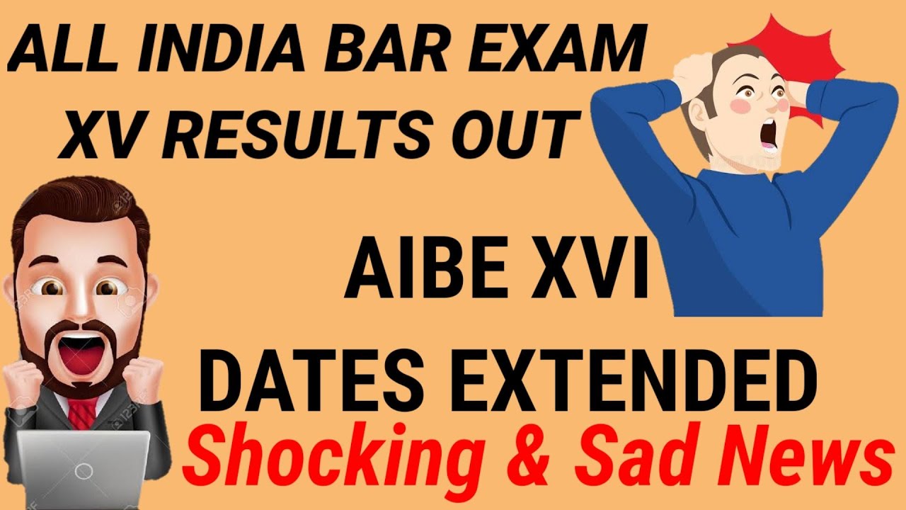 AIBE XV (15) RESULTS UPLOADED     😱😱😱🥺🥺🥺 & AIBE (16) XVI DATES EXTENDED😱😱😱🥺🥺🥺