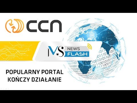 NewsFlash- znany krypto-portal CCN kończy działalność / Rosja zbanuje kopanie kryptowalut???