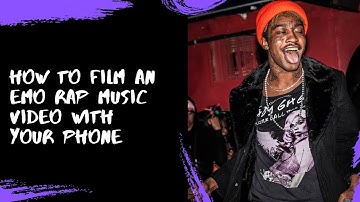 How to Film an EMO RAP Music Video with Your Phone