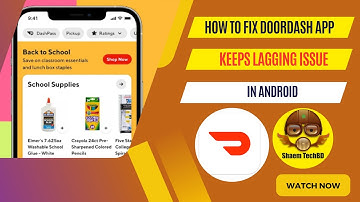 How to Fix DoorDash App Keeps Lagging Issue in Android After New Updates