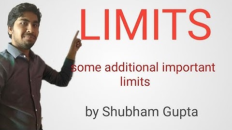 Limit (Lecture -8) some important limits by Shubham Gupta IIT-Jee JEE-MAINS BOARDS