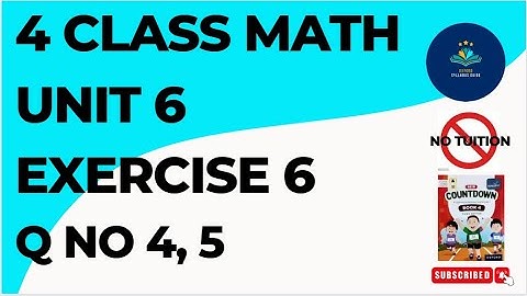Class 4 - Mathematics - Chapter 6 Exercise 6 Q No 4, 5