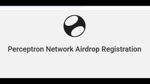 Hướng dẫn đăng ký nhận Airdrop Perceptron/BlockMesh