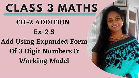 Class 3 Math Ex 2.5 Add using expanded form of 3 digit numbers + WORKING MODEL (Concept + Ques) Pt 5