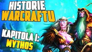 Historie Warcraftu - Kapitola I: Mythos