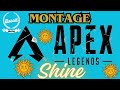 Apex legends montage shine 