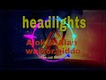 Alok, Alan Walker - Headlights (Lyrics) feat. KIDDO