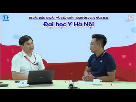 TƯ VẤN ĐIỂM CHUẨN VÀ ĐIỀU CHỈNH NGUYỆN TRƯỜNG ĐẠI HỌC Y HÀ NỘI NĂM 2020 - youtube