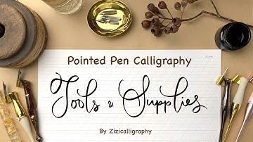 Pointed Pen Calligraphy Tools & Supplies by Zizicalligraphy - Episode 1