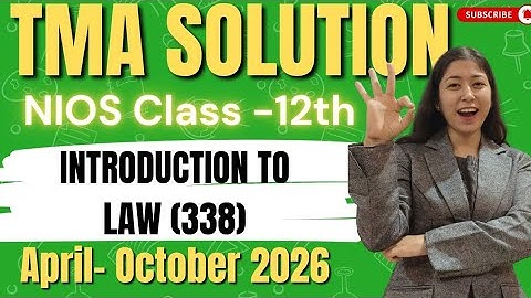 NIOS 12th Introduction to Law (338) TMA Solution Session April & October 2026 ll Nios TMA 2026.