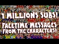 📱FACETIME MESSAGES FROM THE CHARACTERS📱🔥1 Millions Subscriber Special!🔥