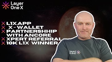 Layer One X - L1X.APP, X Wallet, Ancore Partnership, Xpert Referral and 10K L1K Winner