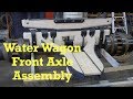 Assembling the Borax Water Wagon Front Axle | Engels Coach Shop