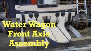 Assembling the Borax Water Wagon Front Axle | Engels Coach Shop