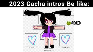 2021 Gacha Intros VS. 2023 Gacha intros 🤯😨