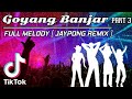 GOYANG BANJAR PART 3 FULL MELODY 🔊 🎶  JAYPONG REMIX  TIKTOK VIRAL | DJ KEJU | DJ TERBARU 2021
