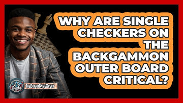 Why Are Single Checkers On The Backgammon Outer Board Critical? - The Board Game Xpert