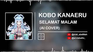 KOBO KANAERU - SELAMAT MALAM [Evie Tamala] || (AI Cover)