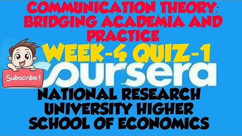 WEEK-4 QUIZ-1||COMMUNICATION THEORY:BRIDGING ACADEMIA AND PRACTICE||COURSERA