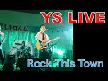 YS LIVE #02 Rock This Town